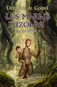 LES MARAIS D'IZOARE - CALICE - TOME 2