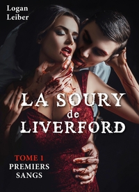 LA SOURY DE LIVERFORD, TOME I - PREMIERS SANGS