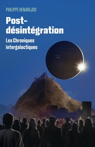 POST-DESINTEGRATION - LES CHRONIQUES INTERGALACTIQUES