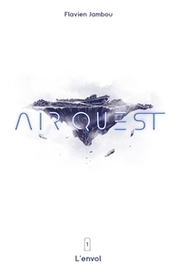 AIR QUEST, TOME 1 - L'ENVOL