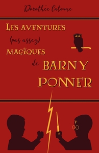 LES AVENTURES (PAS ASSEZ) MAGIQUES DE BARNY PONNER