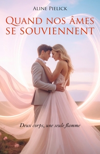 Quand nos âmes se souviennent