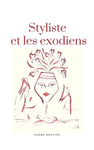 STYLISTE ET LES EXODIENS