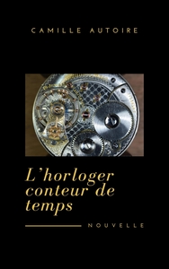 L'Horloger - conteur de temps