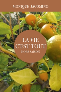 LA VIE C'EST TOUT : HORS SAISON