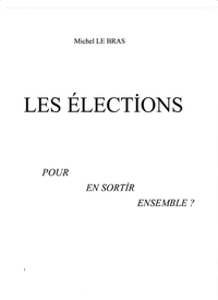 Les Élections : pour en sortir ensemble ?