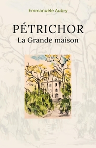PETRICHOR - LA GRANDE MAISON