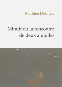 MINUIT OU LA RENCONTRE DE DEUX AIGUILLES