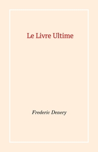 LE LIVRE ULTIME - L'AUTOBIOGRAPHIE DIRIGEE D'UN LIVRE