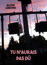 TU N'AURAIS PAS DU