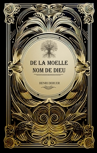 DE LA MOELLE NOM DE DIEU
