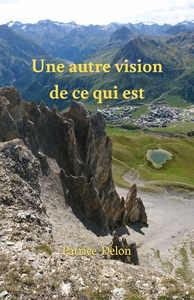 UNE AUTRE VISION DE CE QUI EST