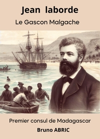 JEAN LABORDE LE GASCON MALGACHE