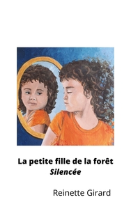 LA PETITE FILLE DE LA FORET - SILENCEE