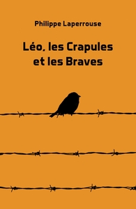 LEO, LES CRAPULES ET LES BRAVES