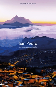 SAN PEDRO - LA PRISON DES OUBLIES