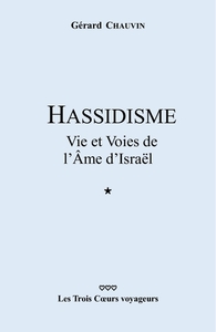 HASSIDISME - VIE ET VOIES DE L'AME D'ISRAEL