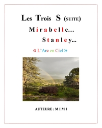 MIRABELLE... STANLEY...  L'ARC-EN-CIEL  - LES TROIS S (SUITE)