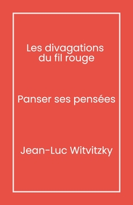 LES DIVAGATIONS DU FIL ROUGE - PANSER SES PENSEES