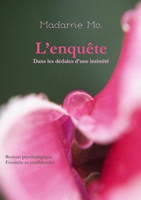 L'ENQUETE - DANS LES DEDALES D'UNE INTIMITE