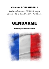 GENDARME - POUR LE PIRE ET LE MEILLEUR