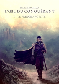 L'OEIL DU CONQUERANT - II - LE PRINCE ARGENTE