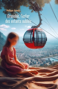 Grenoble, l'enfer des enfants oubliés
