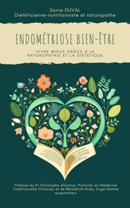 ENDOMETRIOSE BIEN-ETRE : VIVRE MIEUX GRACE A LA NATUROPATHIE ET LA DIETETIQUE