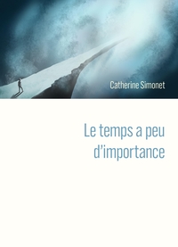 LE TEMPS A PEU D'IMPORTANCE