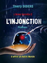 L'INJONCTION - L'ARME SECRETE 2
