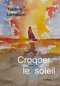 CROQUER LE SOLEIL