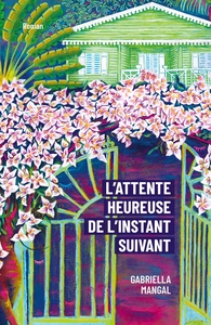 L'ATTENTE HEUREUSE DE L'INSTANT SUIVANT