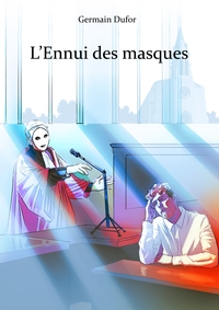 L'ENNUI DES MASQUES