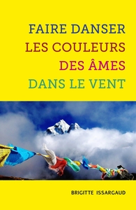 FAIRE DANSER LES COULEURS DES AMES DANS LE VENT