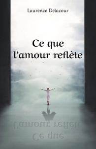 Ce que l'amour reflète