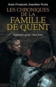 LES CHRONIQUES DE LA FAMILLE DE QUENT - QUATRIEME PARTIE - MON FRERE