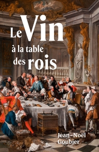 LE VIN A LA TABLE DES ROIS