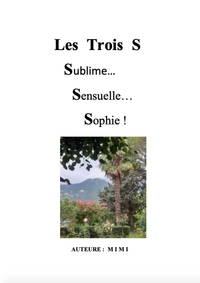 LES TROIS S - SUBLIME... SENSUELLE... SOPHIE !