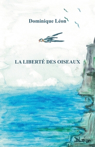 LA LIBERTE DES OISEAUX
