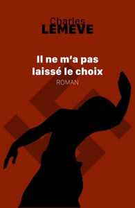 IL NE M'A PAS LAISSE LE CHOIX