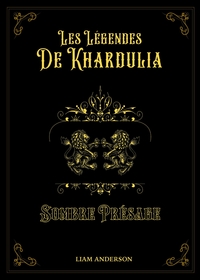 LES LEGENDES DE KHARDULIA - SOMBRE PRESAGE