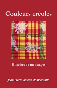 COULEURS CREOLES - HISTOIRES DE METISSAGES