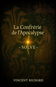 LA CONFRERIE DE L'APOCALYPSE, TOME 1 : SOLVE