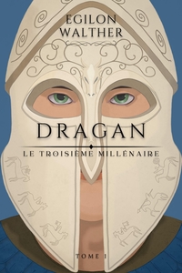 LE TROISIEME MILLENAIRE, TOME 1 - DRAGAN