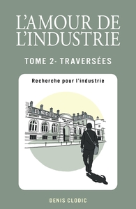L'Amour de l'industrie - Tome 2