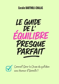 Le guide de l'équilibre presque parfait