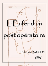 L'ENFER D'UN POST-OPERATOIRE