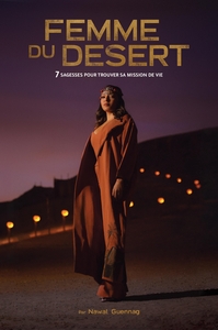 FEMME DU DESERT - 7 SAGESSES POUR TROUVER SA MISSION DE VIE.