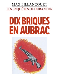 LES ENQUETES DE DURANTON - TOME 6 - DIX BRIQUES EN AUBRAC