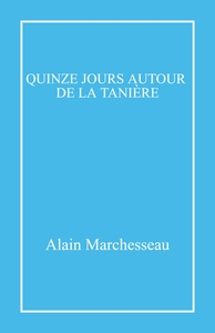 QUINZE JOURS AUTOUR DE LA TANIERE